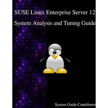 SUSE Linux Enterprise Server 12 - System Analysis and Tuning Guide