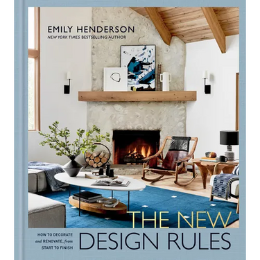 The New Design Rules: How to Decorate and Renovate, from Start to Finish: An Interior Design Book