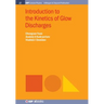 Introduction to the Kinetics of Glow Discharges