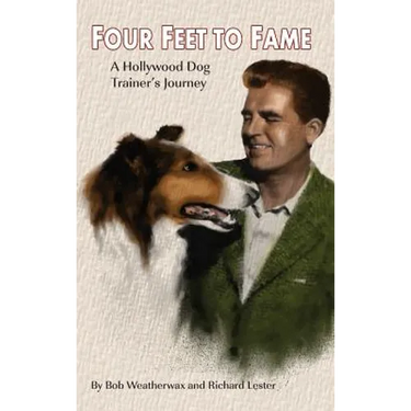 Four Feet To Fame (hardback): A Hollywood Dog Trainer's Journey