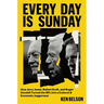 Every Day Is Sunday: How Jerry Jones, Robert Kraft, and Roger Goodell Turned the NFL Into a Cultural & Economic Juggernaut