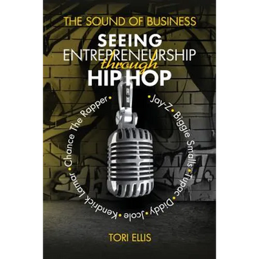 The Sound of Business: Seeing Entrpreneurship Through Hip Hop