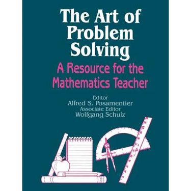 The Art of Problem Solving: A Resource for the Mathematics Teacher