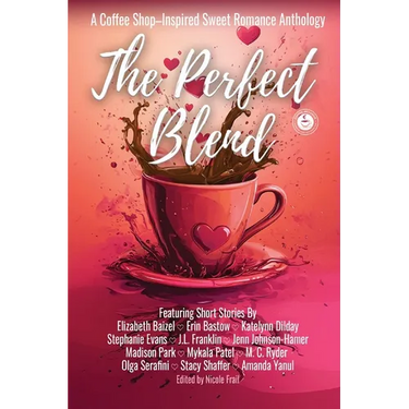 The Perfect Blend: A Coffee Shop-Inspired Sweet Romance Anthology