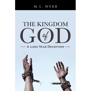 The Kingdom of God: A 2,000-Year Deception