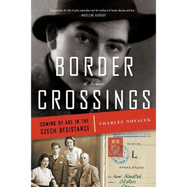 Border Crossings: Coming of Age in the Czech Resistance