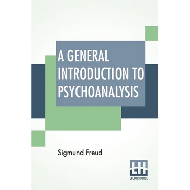 A General Introduction To Psychoanalysis: Authorized Translation With A Preface By G. Stanley Hall