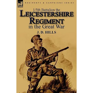 1/5th Battalion the Leicestershire Regiment in the Great War