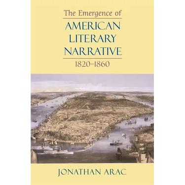 The Emergence of American Literary Narrative, 1820-1860