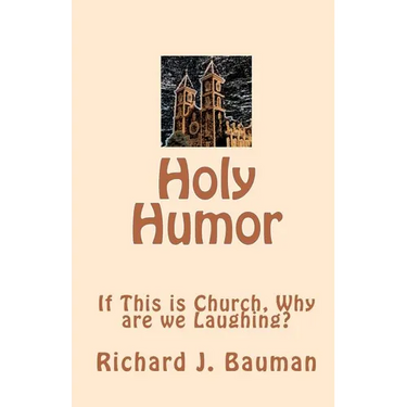 Holy Humor: If This is Church, Why are we Lauging?