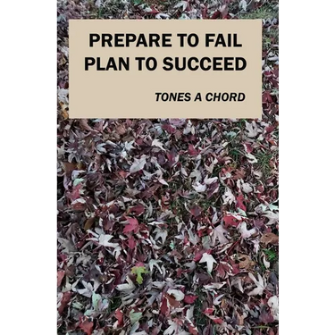 Prepare to Fail Plan to Succeed