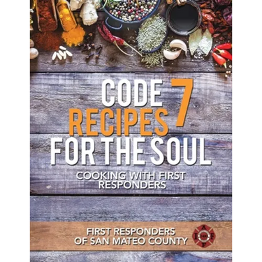Code 7 Recipes for the Soul: Cooking with First Responders