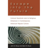 Escape Into the Future: Cultural Pessimism and Its Religious Dimension in Contemporary American Popular Culture