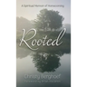 Rooted: A Spiritual Memoir of Homecoming