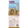 Dari a Language Map: Quick Reference Phrase Guide for Beginning and Advanced Use. Words and Phrases in English, Dari, and Phonetics for Eas