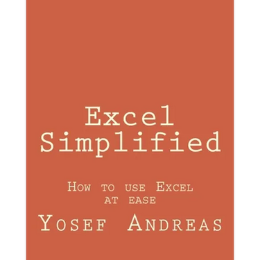 Excel Simplified: How to use Excel at ease