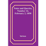 Notes and Queries, Number 14, February 2, 1850
