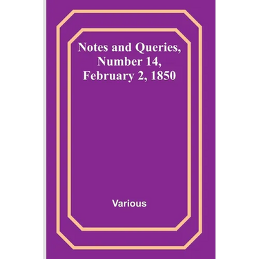 Notes and Queries, Number 14, February 2, 1850