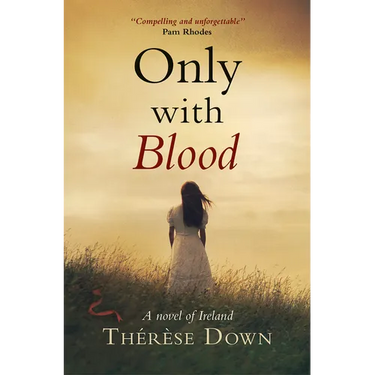 Only with Blood: A Novel of Ireland