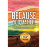 Because You Matter: How to Take Ownership of Your Life So You Can Really Live