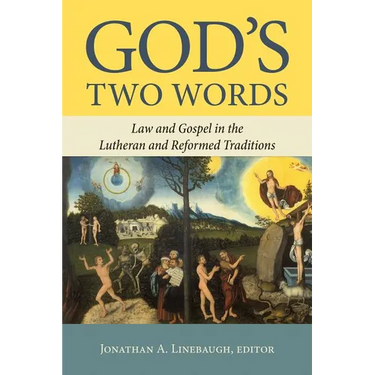 God's Two Words: Law and Gospel in Lutheran and Reformed Traditions