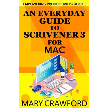 An Everyday Guide to Scrivener 3 for Mac