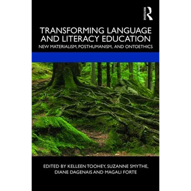 Transforming Language and Literacy Education: New Materialism, Posthumanism, and Ontoethics