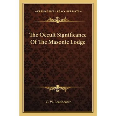 The Occult Significance Of The Masonic Lodge