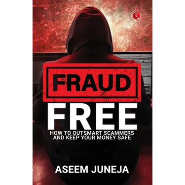 Fraud Free: How to Outsmart Scammers and Keep Your Money Safe