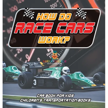 How Do Race Cars Work? Car Book for Kids Children's Transportation Books