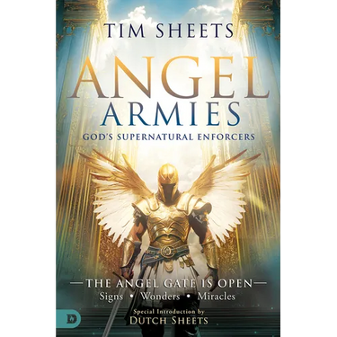 Angel Armies: The Angel Gate is Open: Signs, Wonders, and Miracles