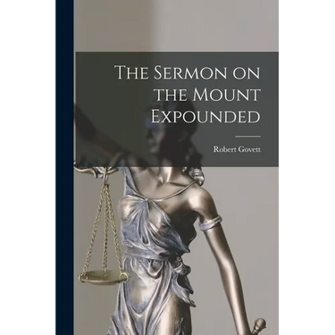 The Sermon on the Mount Expounded