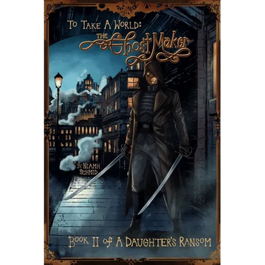 The GhostMaker: To Take a World: