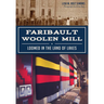 Faribault Woolen Mill: Loomed in the Land of Lakes