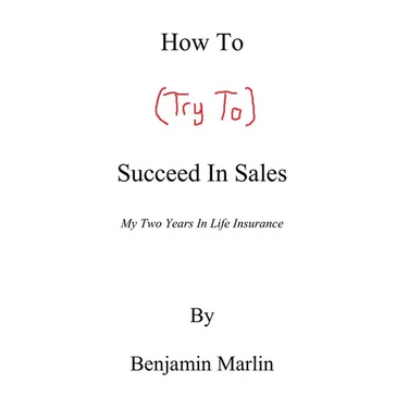 How to (Try to) Succeed in Sales