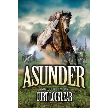 Asunder: A Novel of the Civil War