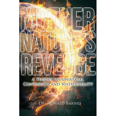 Mother Nature's Revenge: A Theory on Universal Continuity and Sustainability