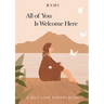 All of You Is Welcome Here: A Self-Love Poetry Book