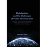 Globalization and the Challenges of Public Administration: Governance, Human Resources Management, Leadership, Ethics, E-Governance and Sustainability