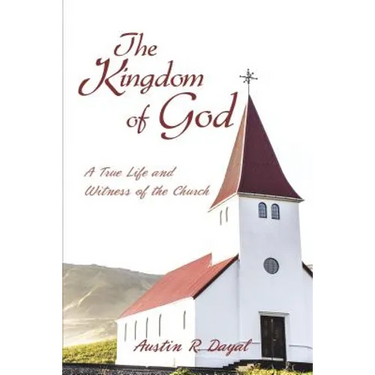 The Kingdom of God: A True Life and Witness of the Church