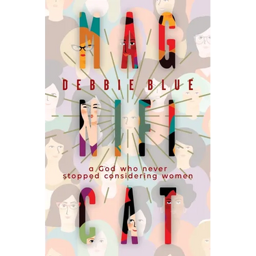Magnificat: A God Who Never Stopped Considering Women