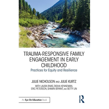 Trauma-Responsive Family Engagement in Early Childhood: Practices for Equity and Resilience