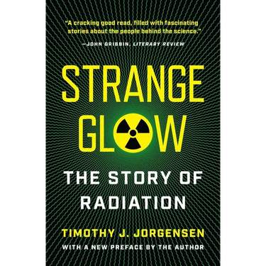 Strange Glow: The Story of Radiation
