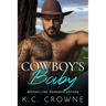 Cowboy's Baby: A Secret Baby Ranch Western Cowboy Romance