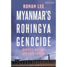 Myanmar's Rohingya Genocide: Identity, History and Hate Speech