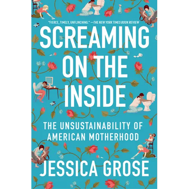 Screaming on the Inside: The Unsustainability of American Motherhood