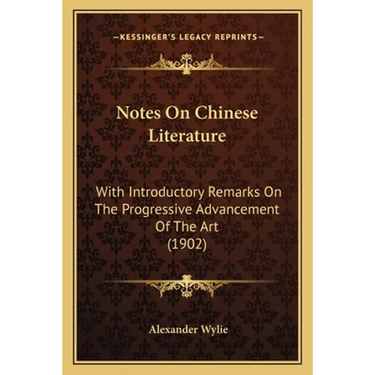 Notes On Chinese Literature: With Introductory Remarks On The Progressive Advancement Of The Art (1902)