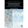 Cosmopolitanism and Translation: Investigations into the Experience of the Foreign