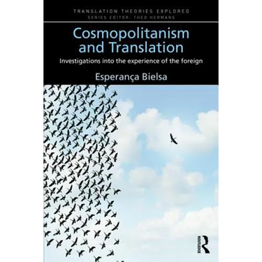 Cosmopolitanism and Translation: Investigations into the Experience of the Foreign