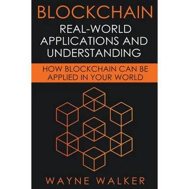 Blockchain: Real-World Applications And Understanding